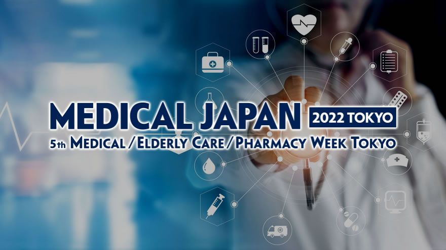 2022年日本東京國際醫療產業大展 Medical Japan 2022 Tokyo